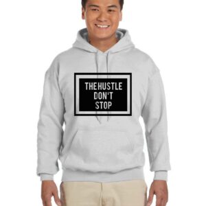 The Hustle Don't Stop Hoodie