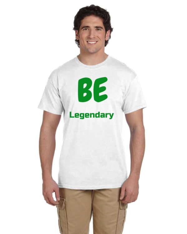 Be Legendary T Shirt - Image 2